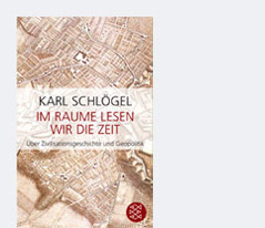 © S. Fischer Verlag GmbH Buchcover zu Karl Schlögel: "Im Raume lesen wir die Zeit"