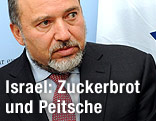 Der israelische Außenminister Avigdor Lieberman
