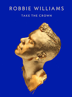 © Universal Das Cover des Albums "Take the crown" von Robbie Williams