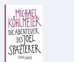 © Hanser Cover des Buchs „Die Abenteuer des Joel Spazierer“ von Michael Köhlmeier