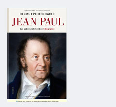 © Carl Hanser Verlag Buchcover von "Jean Paul: Das Leben als Schreiben. Biographie"