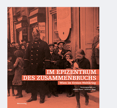 © Metro Verlag Buchcover "Im Epizentrum des Zusammenbruchs. Wien im Ersten Weltkrieg"