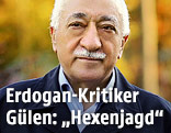 Der im US-Exil lebende islamische Prediger Fethullah Gülen