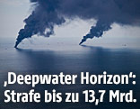 Rauchsäulen nahe der Ölplattform "Deepwater Horizon" im Golf von Mexiko