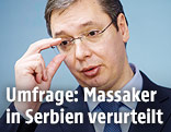 Serbiens Pr&auml;sident Aleksandar Vucic