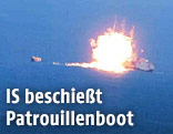 Ein von der IS beschossenes Patrouillenboot