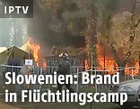 Brand im Flüchtlingscamp Brezice