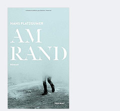 © Paul Zsolnay Verlag Buchcover von Hans Platzgumers "Am Rand"