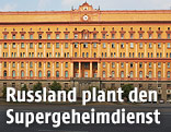 Lubjanka-Gebäude in Russland