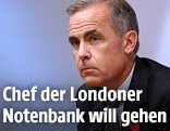 Der Chef der britischen Notenbank, Mark Carney