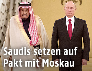 König Salman (Saudi Arabien), Wladimir Putin (Russland)